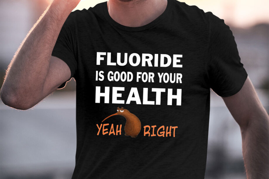 Flouride Is Good For Your Health T-Shirt