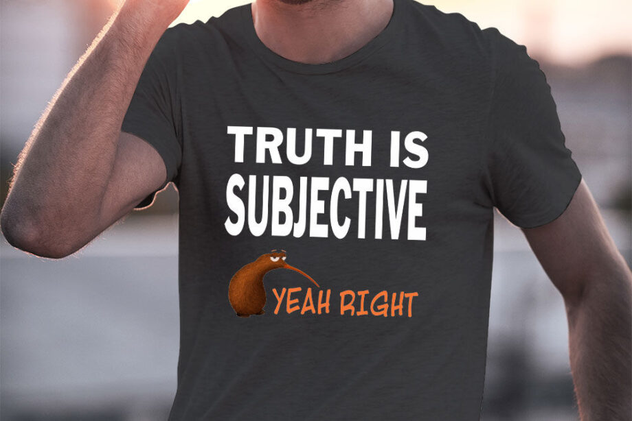 Truth Is Subjective T-Shirt