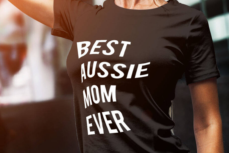 Best Aussie Mom Ever T-Shirt