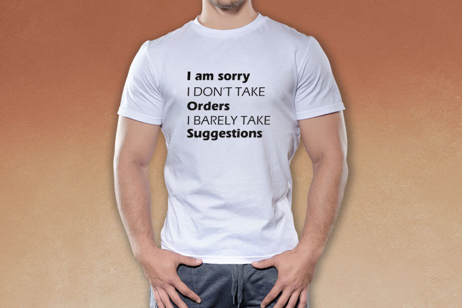 I Barely Take Suggestions T-Shirt