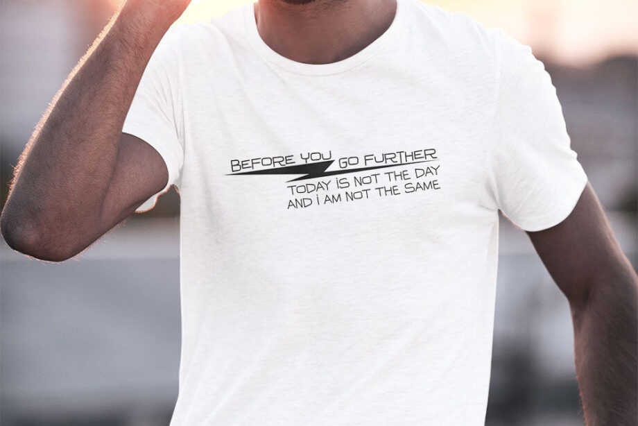 Today Is Not the Day T-Shirt