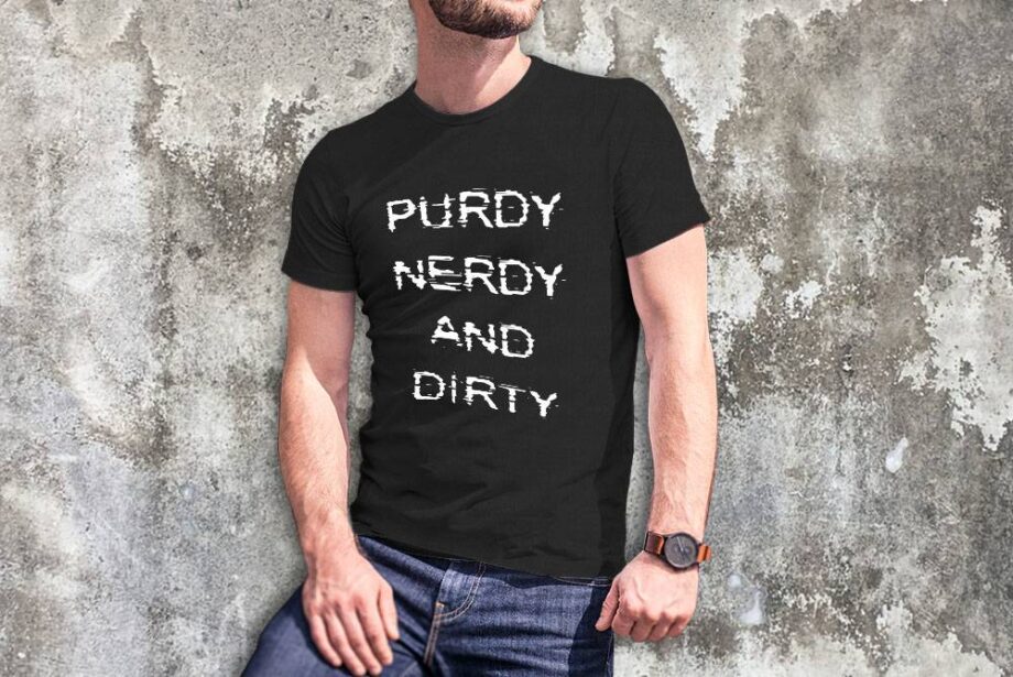 Purdy Nerdy Dirty T-Shirt