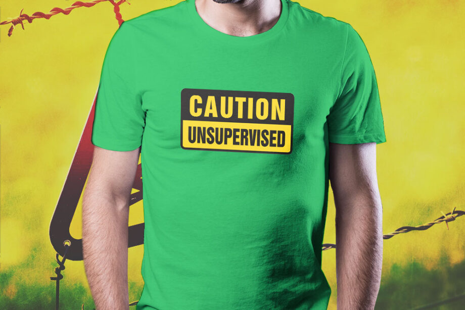 Caution Unsupervised T-Shirt