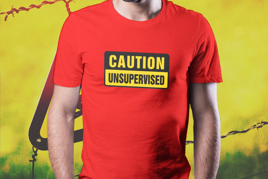 Caution Unsupervised T-Shirt