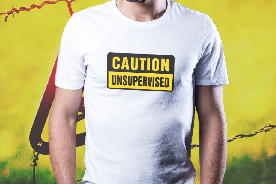 Caution Unsupervised T-Shirt