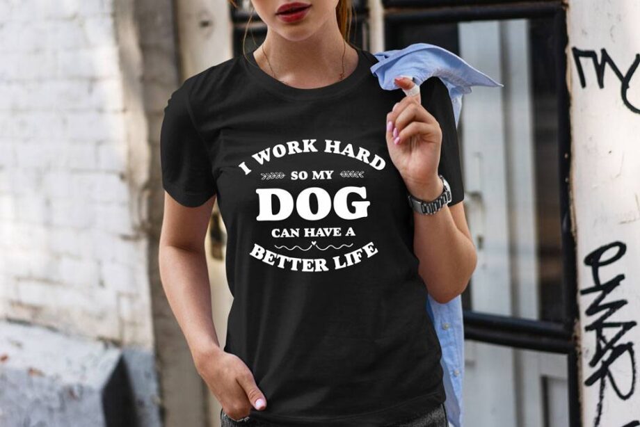 Work Hard Better Life T-Shirt