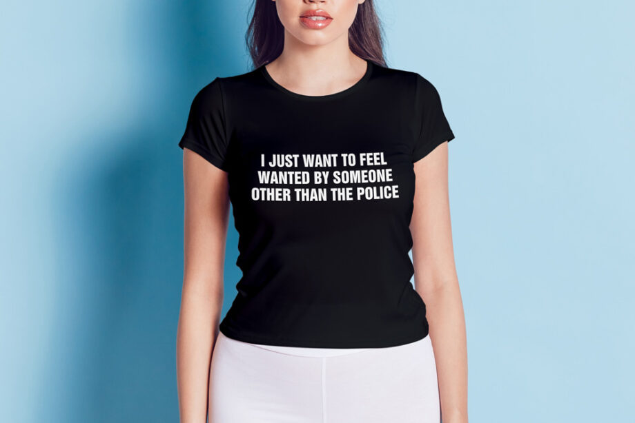 Feel Wanted By Someone T-Shirt